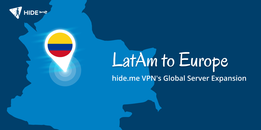LatAm to Europe: hide.me VPN’s Global Server Expansion