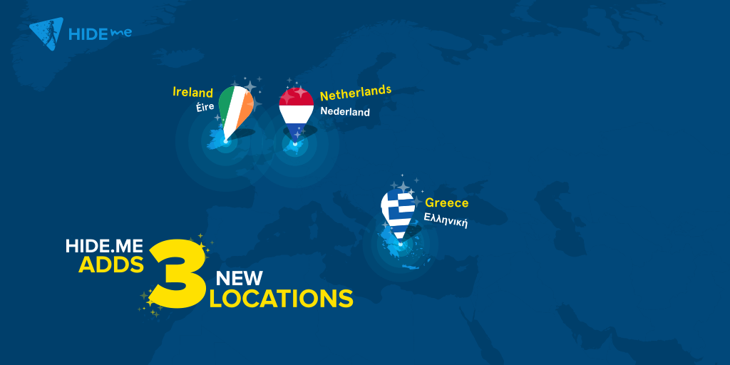 Say Hi to 3 more locations – Ireland, Greece and Netherlands