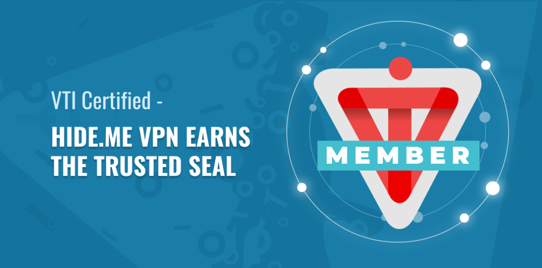 VTI Certified – hide.me VPN earns the Trusted Seal