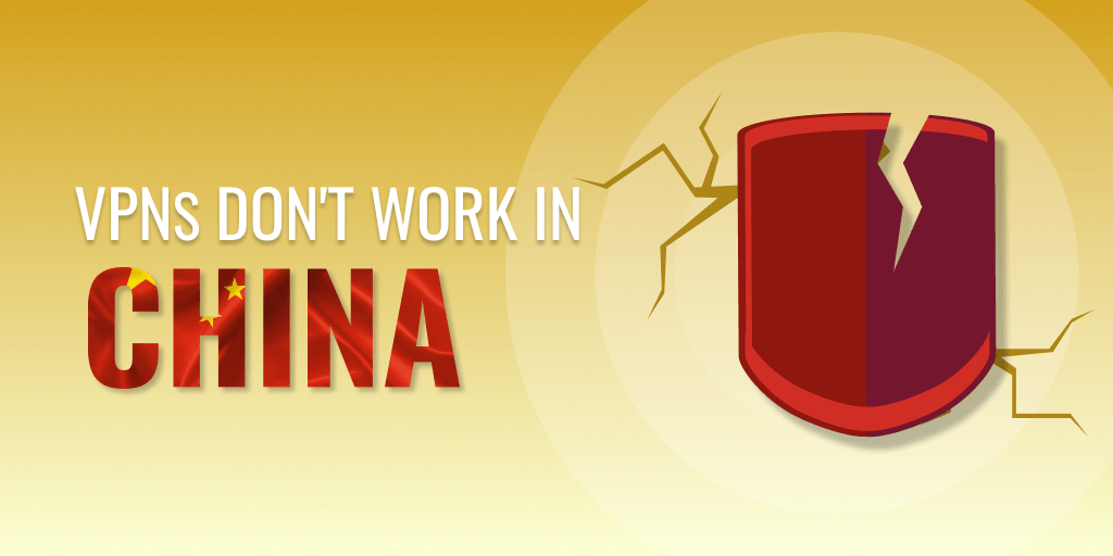 Dispelling Myths – VPNs don’t work in China Does VPNs work in China?