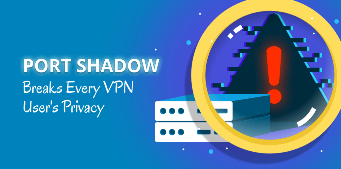 A new threat: Can port shadow break every VPN user’s privacy? Image of server and warning sign under magnifying glass. Title is: port shadow breaks every vpn user's privacy.