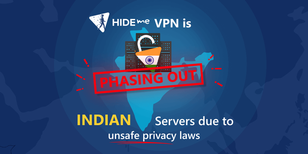 hide.me VPN is phasing out Indian Servers due to unsafe privacy laws