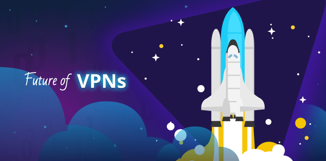 The Future of VPNs: Adapting Security and Privacy To The New Threats Image of space shuttle taking off with title: The future of VPNs