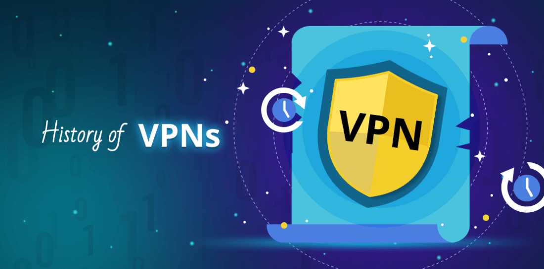 A Brief History of VPNs Image of shield with VPN writing, clock and title: History of VPNs