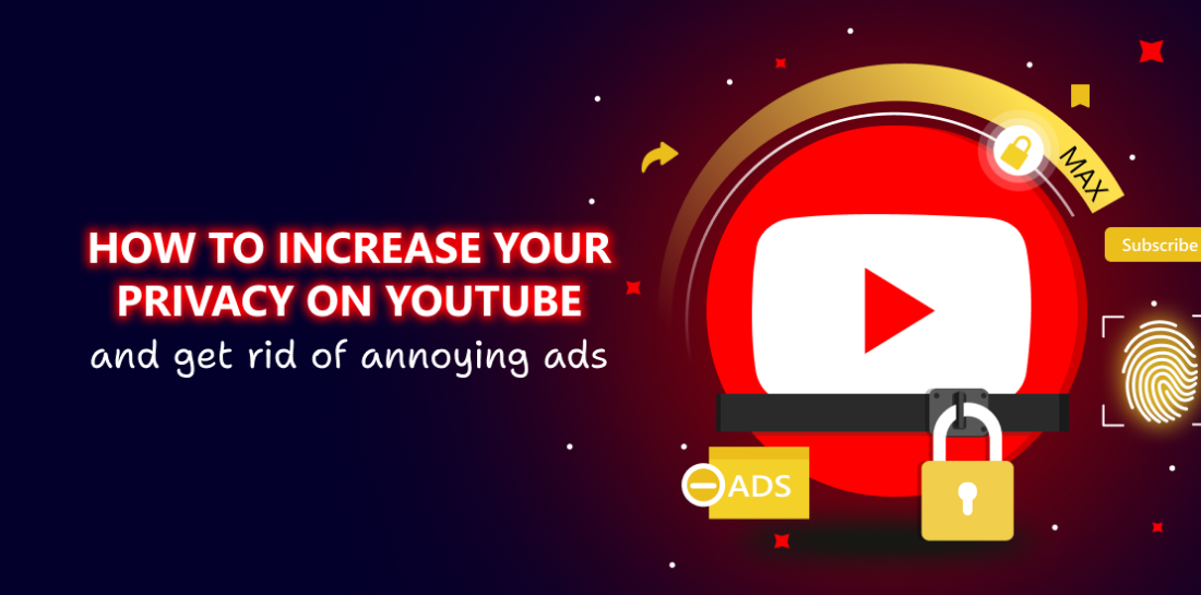 How to increase your privacy on YouTube and get rid of annoying ads Youtube logo with fingerprint, ads and lock. Left is title: How to increase your privacy on YouTube and get rid of annoying ads.