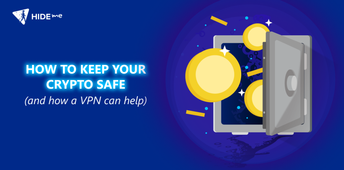 How to keep your crypto safe (and how a VPN can help) Image of tresor with crypto in it. Left is title: How to keep your crypto safe and how VPN can help?