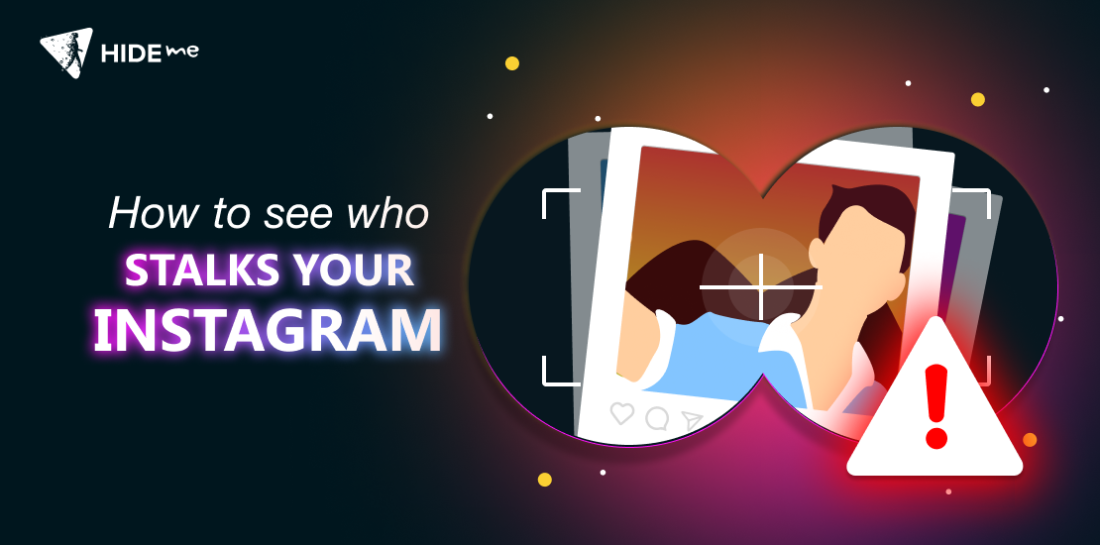 How to see who stalks your Instagram and how to prevent that Computer screen showing Instargram and a warning sign. Left is title: How to see who stalks your Instagram.