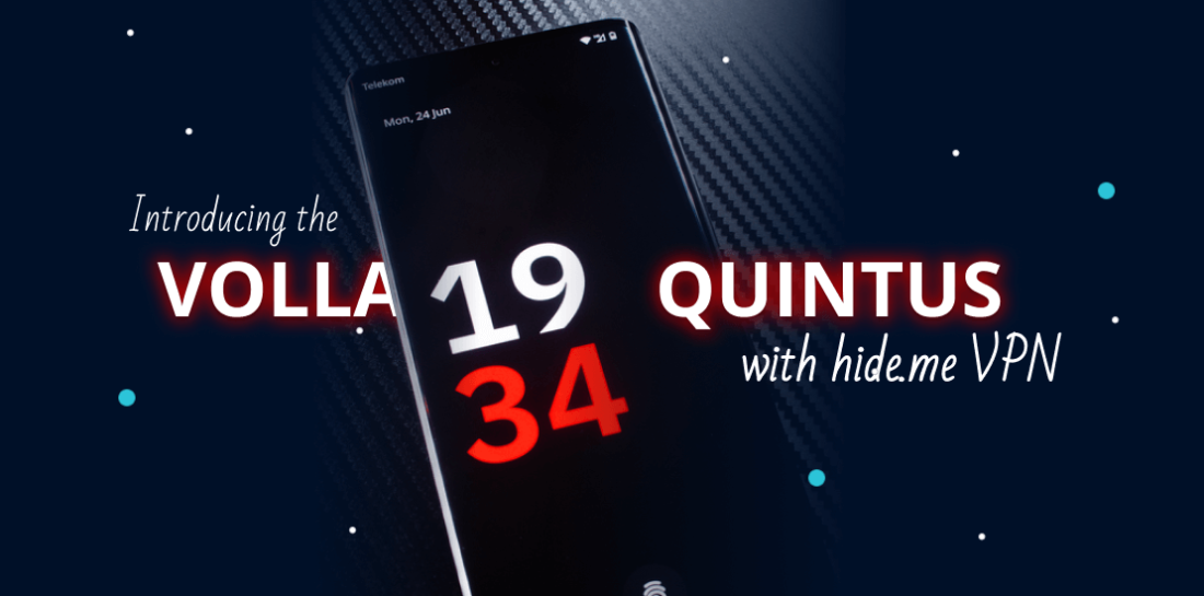 Introducing the Volla Phone Quintus with hide.me VPN Image of Volla phone Quintus with title: Introducing the Volla phone Quintus with hide.me VPN