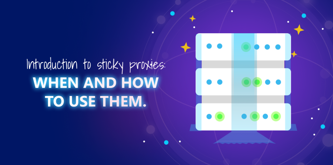 Introduction to sticky proxies: When and how to use them. Image of proxy server. Left of it is title: Introduction to sticky proxies: When and how to use them.