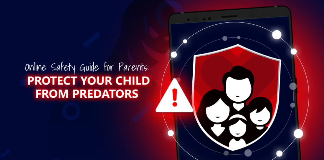 Online safety guide for parents: Protect your child from predators Image of a family in VPN shield. Left of it is title: Online safety guide for parents. Protect your child from predators.