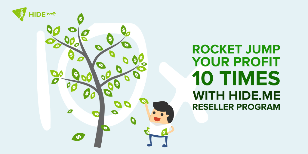 Accelerate Your Earnings With hide.me VPN Reseller Program VPN Reseller Program