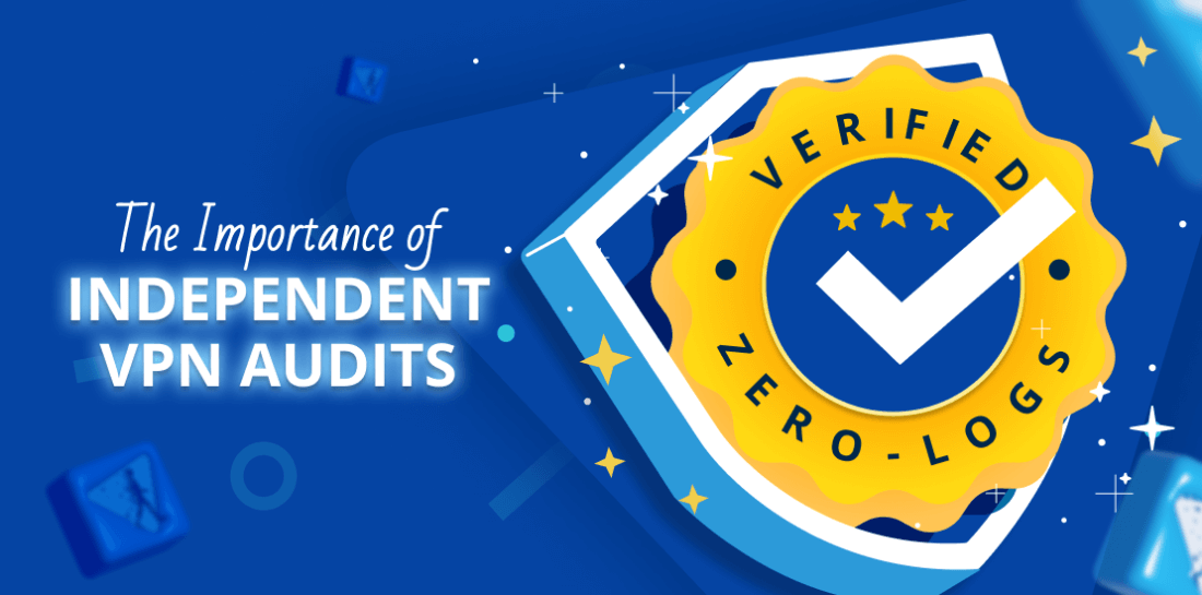 The importance of independent VPN audits Image of VPN shield and "Verified zero logs" seal. Title is The importance of independent VPN audits