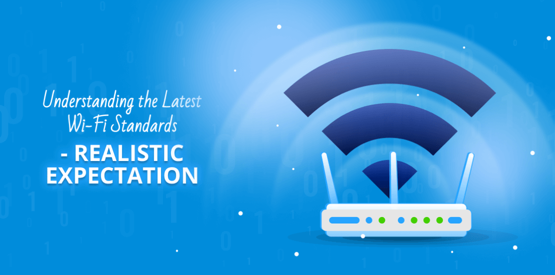 Understanding the Latest Wi-Fi Standards – Realistic Expectations Image of wi fi router with title: Understanding the latest wi fi standards. Realistic expectations.