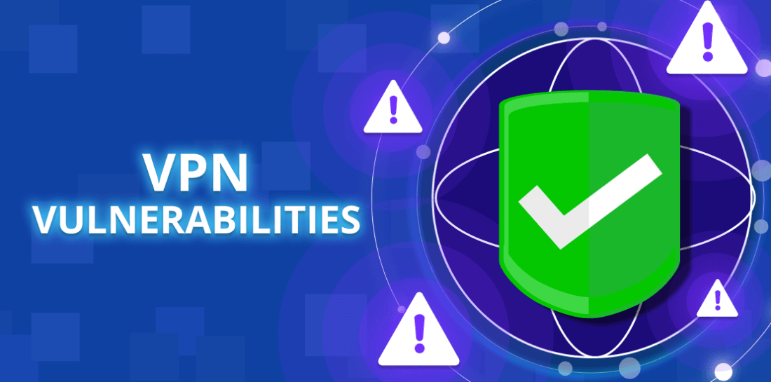 VPN Vulnerabilities: What Are the Most Common Ones and How to Fix Them Image of a shield with warning signs and title: VPN vulnerabilities