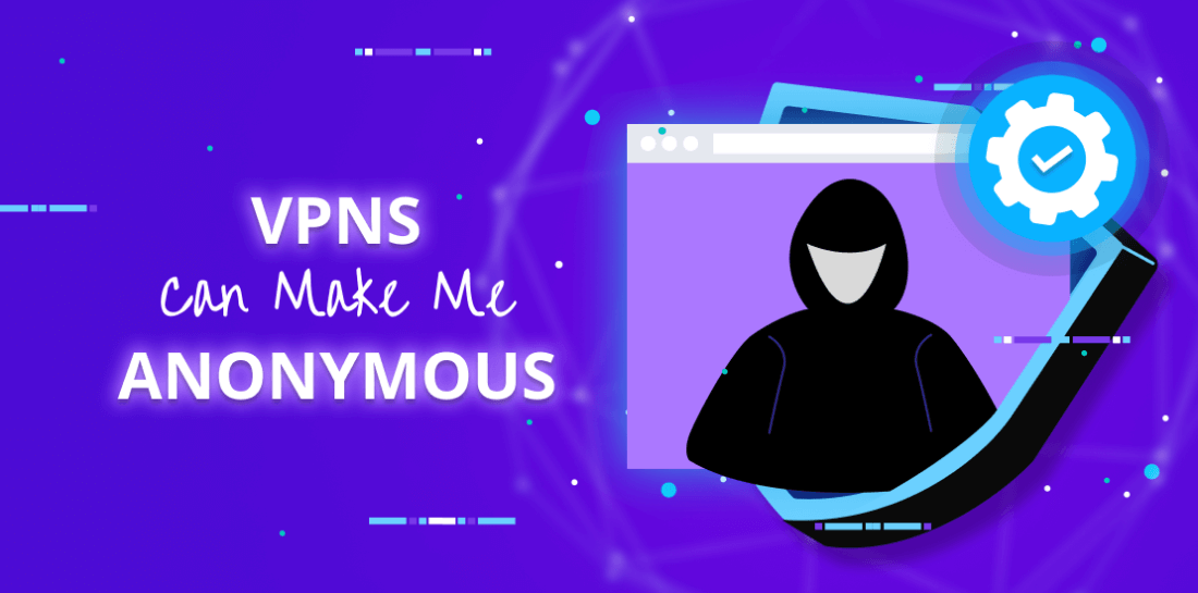 Can VPNs make me anonymous? Image of masked character on computer with title: VPNs can make me anonymous.