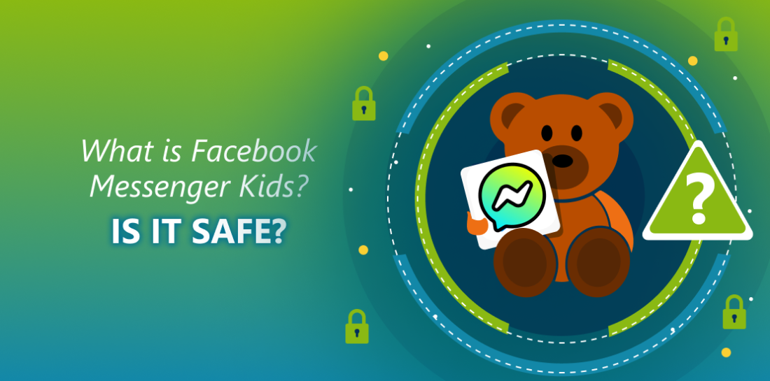 What is Facebook Messenger Kids? Is it safe enough for your child? Teddy bear with the logo of Facebook Messenger Kids. Left is title: What is Facebook Messenger Kids? Is it safe?
