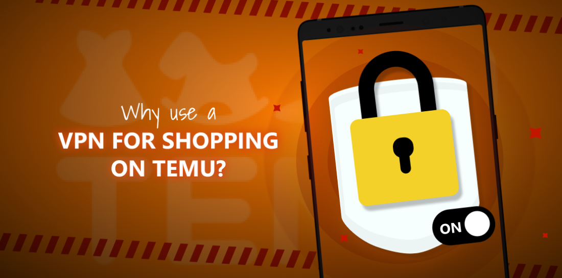 Why use a VPN for shopping on Temu? Protect yourself from scammers. Image of a cellphone with a VPN shield and lock. IMage is in typical Temu orange colour. Left is title: Why use VPN for shopping on Temu?